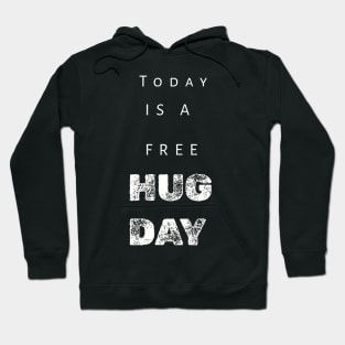 Today Is A Free Hugs Day Hoodie